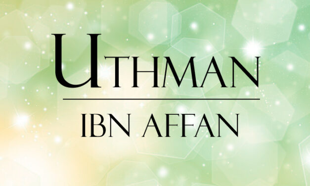 Les dix promis au Paradis : Uthman Ibn ’Affan